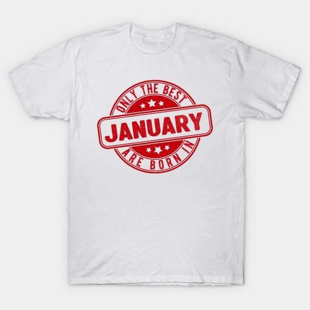 only the best are born in january T-Shirt by HB Shirts